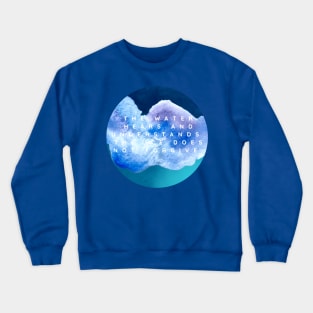 the ice hears and understands Crewneck Sweatshirt